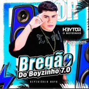 HEYTOR O BOYZINHO - BREGÃO DO BOYZINHO 7.0 ATUALIZADO - MAIO - 2025